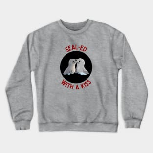 Sealed With A Kiss | Seal Pun Crewneck Sweatshirt